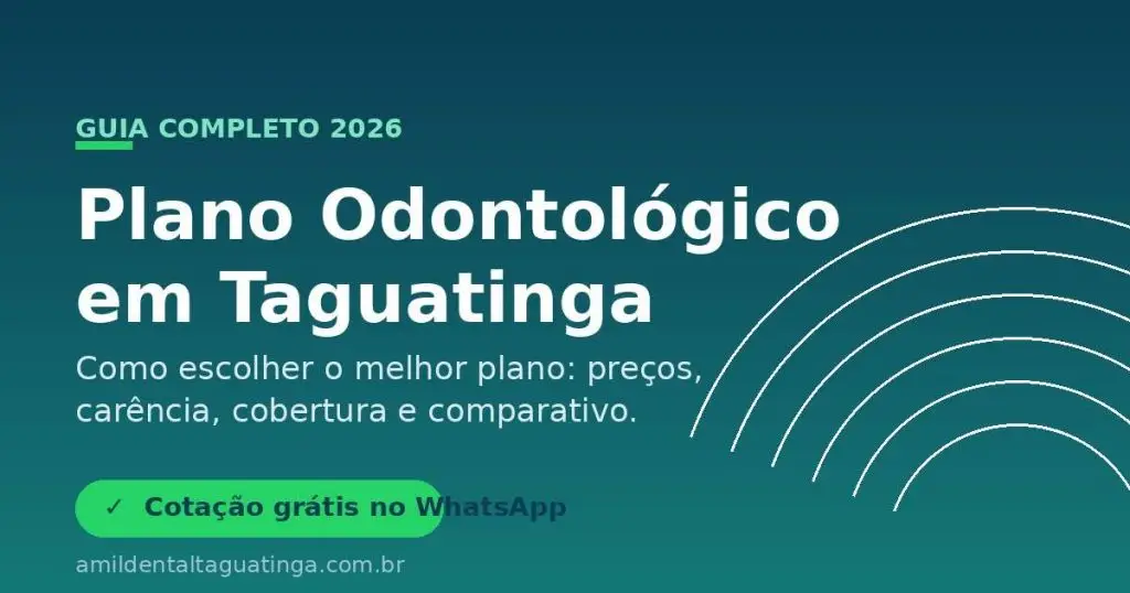Plano odontológico em Taguatinga - guia completo